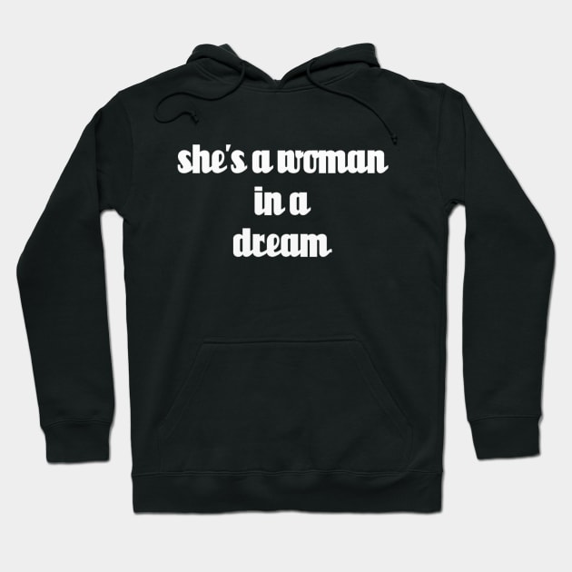 shes a woman in a dream // White Text Hoodie by Velvet Earth